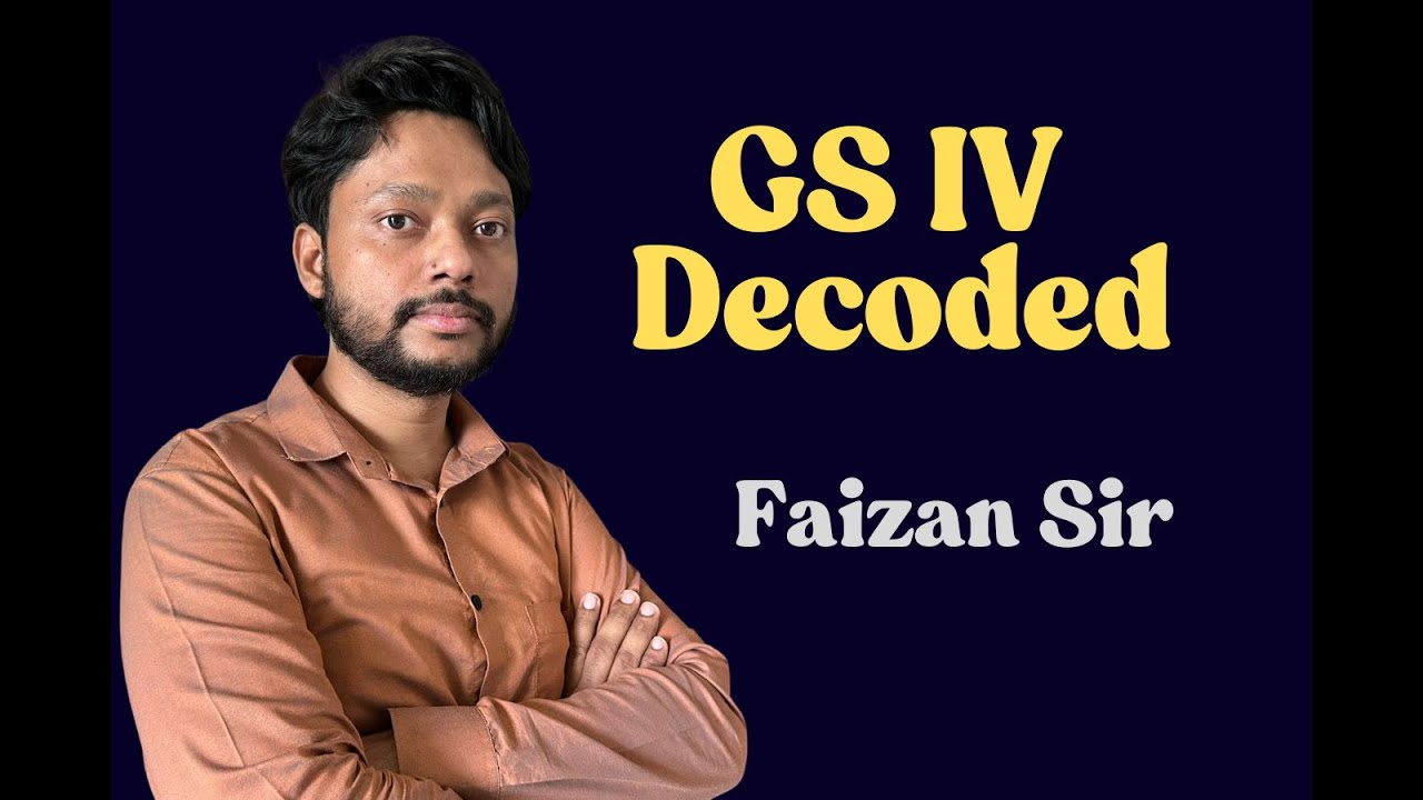Ethics GS Paper IV Decoded | Faizan Khan Sir | UPSC CSE Strategy 2025